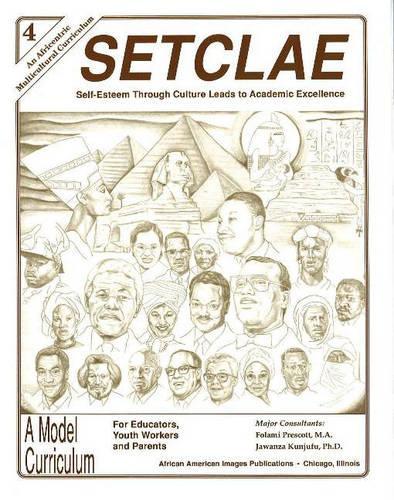 Бумажная книга «SETCLAE, Fourth Grade: Self-Esteem Through Culture Leads to Academic Excellence», авторов Фолами Прескотт, Джаванза Кунджуфу - фото №1