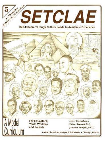 Бумажная книга «SETCLAE, Fifth Grade: Self-Esteem Through Culture Leads to Academic Excellence», авторов Фолами Прескотт, Джаванза Кунджуфу - фото №1