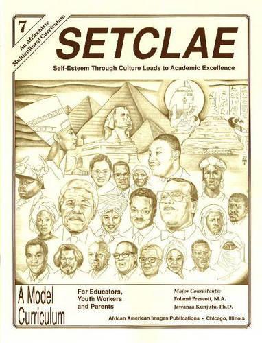 Бумажная книга «SETCLAE, Seventh Grade: Self-Esteem Through Culture Leads to Academic Excellence», авторов Фолами Прескотт, Джаванза Кунджуфу - фото №1
