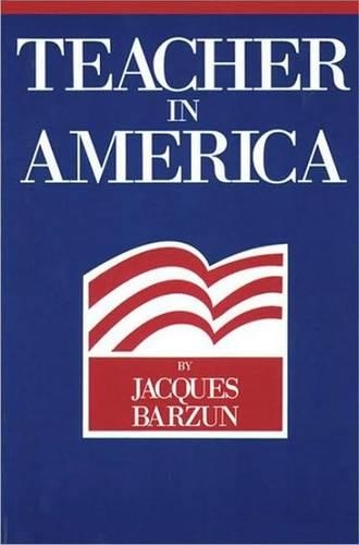 Бумажная книга «Teacher in America», автор Жак Барзун - фото №1