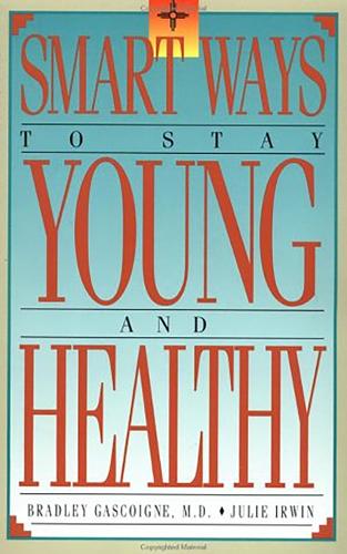 Бумажная книга «Smart Ways to Stay Young and Healthy», авторов Брэдли Гаскойн, Джули Н. Ирвин - фото №1