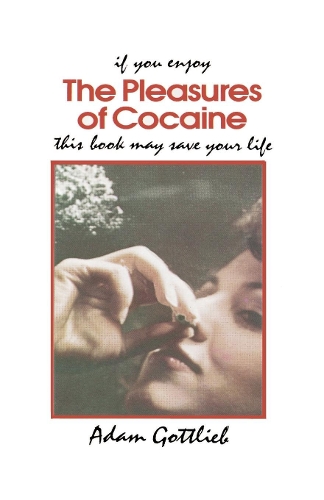 Бумажная книга «The Pleasures of Cocaine», автор Адам Готлиб - фото №1