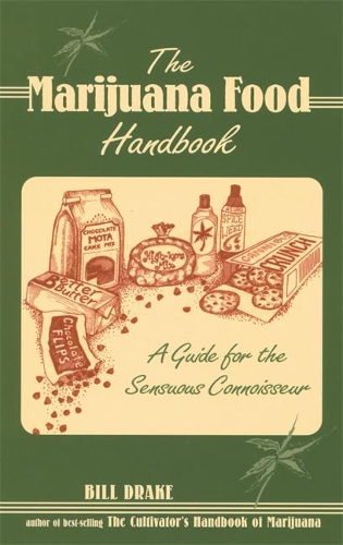 Бумажная книга «The Marijuana Food Handbook: A Guide for the Sensuous Connoisseur», автор Билл Дрейк - фото №1