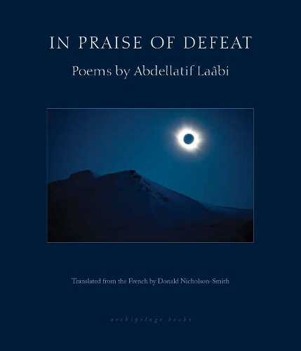 Бумажная книга «In Praise Of Defeat: Poems by Abdellatif Laabi», автор Абделлатиф Лааби - фото №1