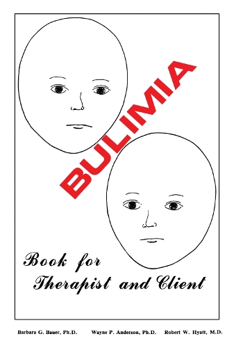 Бумажная книга «Bulimia», авторов Барбара Г. Бауэр, Роберт В. Хайатт, Уэйн П. Андерсон - фото №1