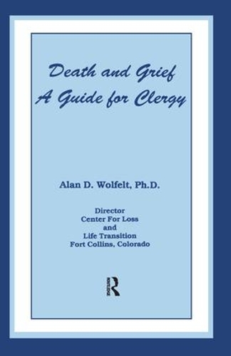 Бумажная книга «Death And Grief: A Guide For Clergy», автор Алан Д. Вулфельт - фото №1
