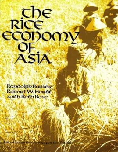Бумажная книга «The Rice Economy of Asia», авторов Бет Роуз, Рэндольф Баркер, Роберт В. Хердт - фото №1