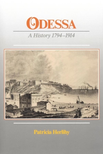 Бумажная книга «Odessa: A History, 1794–1914», автор Патриция Херлихи - фото №1