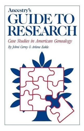 Паперова книга «Ancestry's Guide to Research: Case Studies in American Genealogy», авторів Арлін Ікл, Джоні Серні - фото №1