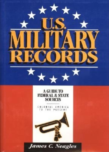Бумажная книга «U.S. Military Records: A Guide to Federal & State Sources, Colonial America to the Present», автор Джеймс К. Ниглз - фото №1