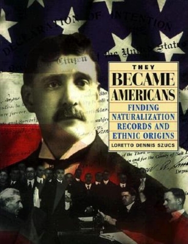 Бумажная книга «They Became Americans: Finding Naturalization Records and Ethnic Origins», автор Лоретта Деннис Сцукс - фото №1