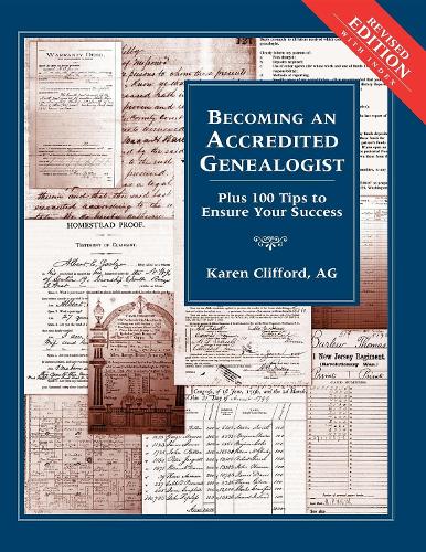 Паперова книга «Becoming an Accredited Genealogist: Plus 100 Tips to Ensure Your Success (Revised)», автор Карен Кліффорд - фото №1