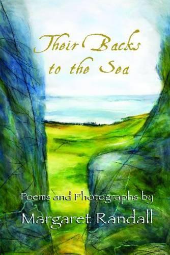 Бумажная книга «Their Backs to the Sea: Poems and Photographs», автор Маргарет Рэндалл - фото №1