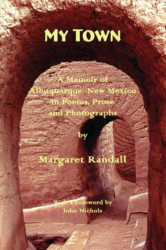 Бумажная книга «My Town: A Memoir of Albuquerque, New Mexico, in Poems, Prose and Photographs», автор Маргарет Рэндалл - фото №1
