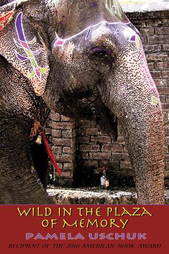 Бумажная книга «Wild in the Plaza of Memory», автор Памела Ущук - фото №1