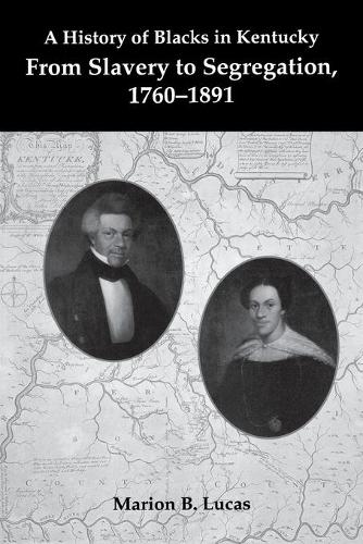 Бумажная книга «A History of Blacks in Kentucky: From Slavery to Segregation, 1760-1891», автор Марион Б. Лукас - фото №1