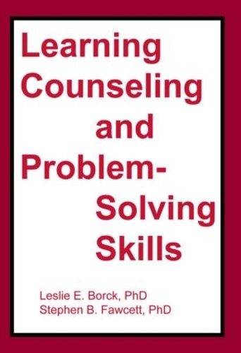 Бумажная книга «Learning Counseling and Problem-Solving Skills», авторов Лесли Борк-Джеймсон, Стивен Б. Фосетт - фото №1