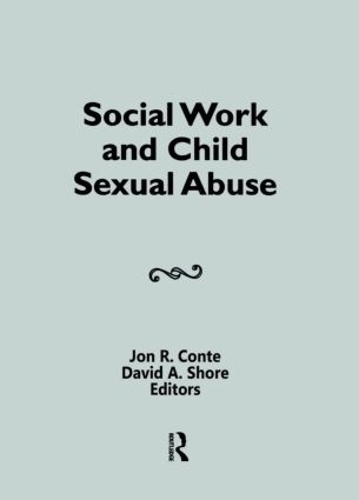 Бумажная книга «Social Work and Child Sexual Abuse», авторов Дэвид А. Шор, Джон Конте - фото №1