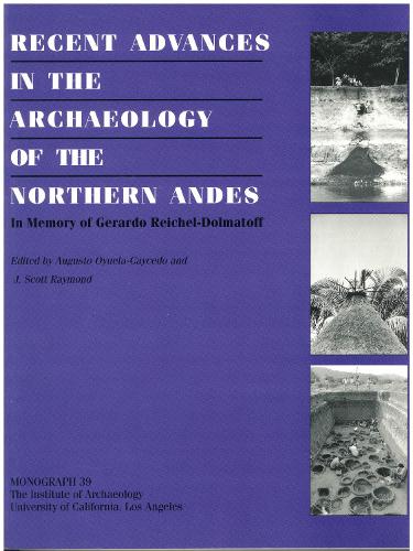 Бумажная книга «Recent Advances in the Archaeology of the Northern Andes: Studies in memory of Gerardo Reiche-Dolmatiff», авторов Аугусто Ойуэла-Кайседо, Дж. Скотт Рэймонд - фото №1