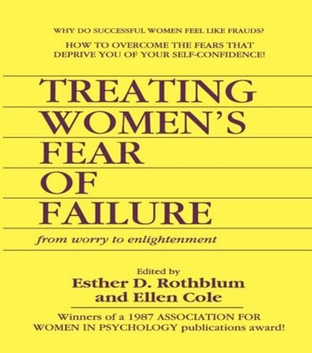 Бумажная книга «Treating Women's Fear of Failure: From Worry to Enlightenment», авторов Эллен Коул, Эстер Д Ротблюм - фото №1