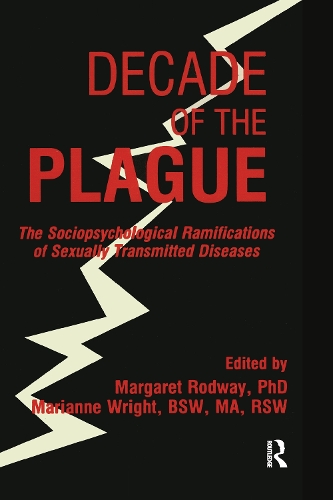 Бумажная книга «Decade of the Plague: The Sociopsychological Ramifications of Sexually Transmitted Diseases», авторов Маргарет Р. Родуэй, Марианна Райт - фото №1