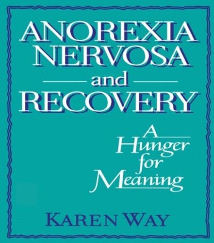 Бумажная книга «Anorexia Nervosa and Recovery: A Hunger for Meaning», авторов Эллен Коул, Эстер Д Ротблюм, Карли Вэй Шрамм - фото №1