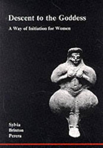 Бумажная книга «Descent to the Goddess: A Way of Initiation for Women», автор Сильвия Бринтон Перера - фото №1