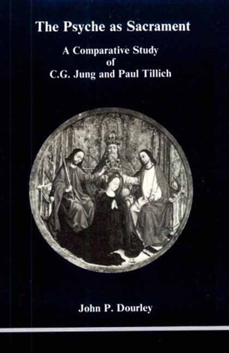 Бумажная книга «Psyche as Sacrament: A Comparative Study of C.G. Jung and Paul Tillich», автор Джон П. Дурли - фото №1