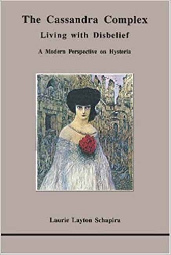 Бумажная книга «The Cassandra Complex: Living with Disbelief: A Modern Perspective on Hysteria», автор Лори Л. Шапира - фото №1