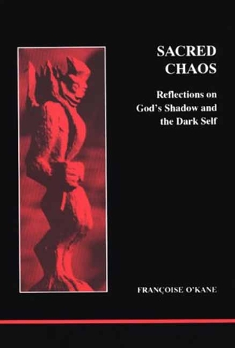 Паперова книга «Sacred Chaos: God’s Shadow and the Dark Self», автор Франсуаза О'Кейн - фото №1