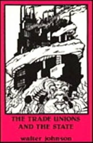 Бумажная книга «Trade Unions and the State», автор Уолтер Джонсон - фото №1
