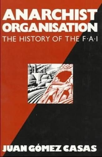 Бумажная книга «Anarchist Organization: History of the Federacion Anarquista Iberca», автор Хуан Гомес Касас - фото №1