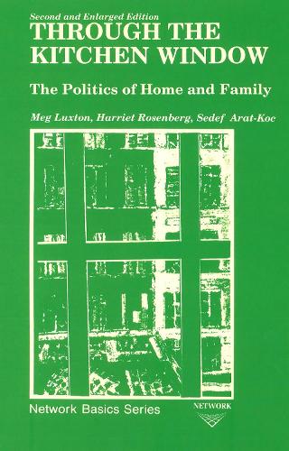 Бумажная книга «Through the Kitchen Window: The Politics of Home and Family», авторов Харриет Розенберг, Мег Лакстон, Седеф Арат-Кок - фото №1