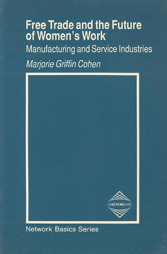 Бумажная книга «Free Trade and the Future of Women's Work: Manufacturing and Service Industries», автор Марджори Гриффит Коэн - фото №1