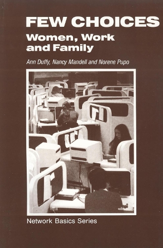 Паперова книга «Few Choices: Women, Work and Family», авторів Енн Даффі, Ненсі Манделл, Норін Пупо - фото №1