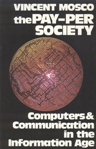 Бумажная книга «The Pay-Per Society: Computers & Communication in the Information Age», автор Винсент Моско - фото №1