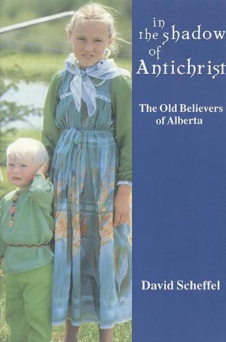 Бумажная книга «In the Shadow of Antichrist: The Old Believers of Alberta», автор Дэвид З. Шеффел - фото №1