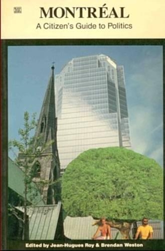 Паперова книга «Montreal: A Citizen's Guide to City Politics», авторів Брендан Вестон, Жан-Юг Руа - фото №1