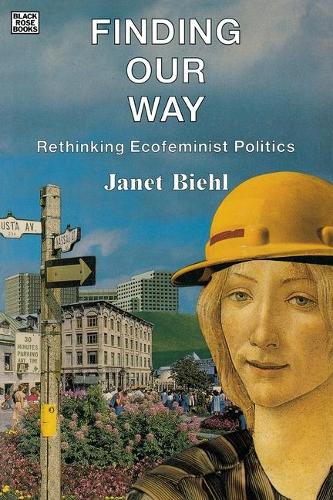 Бумажная книга «Finding Our Way – Rethinking Ecofeminist Politics», автор Джанель Биль - фото №1