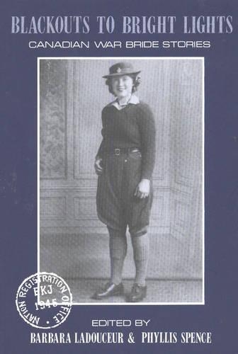 Бумажная книга «Blackouts to Bright Lights: Canadian War Brides Stories», авторов Барбара Ладусер, Филлис Спенс - фото №1
