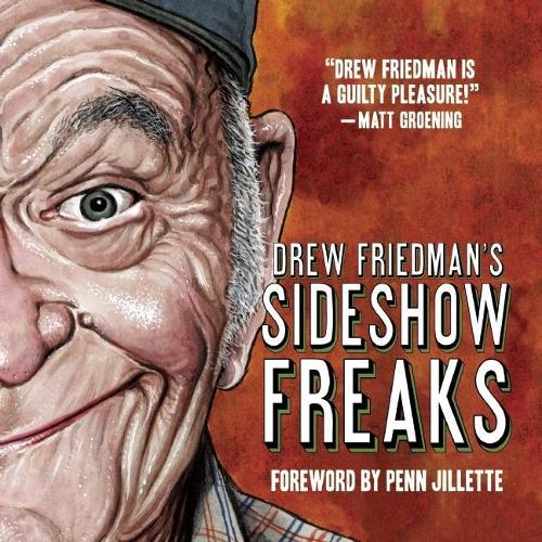 Паперова книга «Drew Friedman's Sideshow Freaks», автор Дрю Фрідман - фото №1