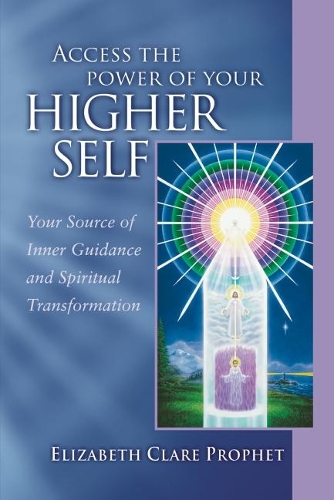 Бумажная книга «Access the Power of Your Higher Self : Your Source of Inner Guidance and Spiritual Transformation», автор Элизабет Клер Профет - фото №1