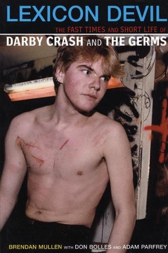 Паперова книга «Lexicon Devil: The Short Life and Fast Times of Darby Crash and the Germs», авторів Брендан Маллен, Дон Боллес - фото №1