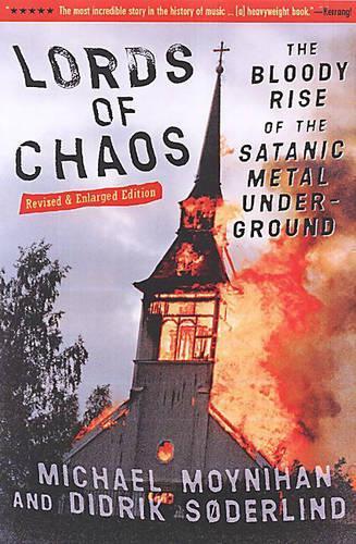 Бумажная книга «Lords Of Chaos - 2nd Edition: The Bloody Rise of the Satanic Metal Underground», авторов Дидрик Содерлинд, Майкл Мойнихан - фото №1