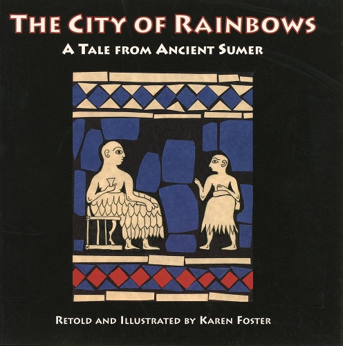 Бумажная книга «The City of Rainbows: A Tale from Ancient Sumer», автор Карен Фостер - фото №1