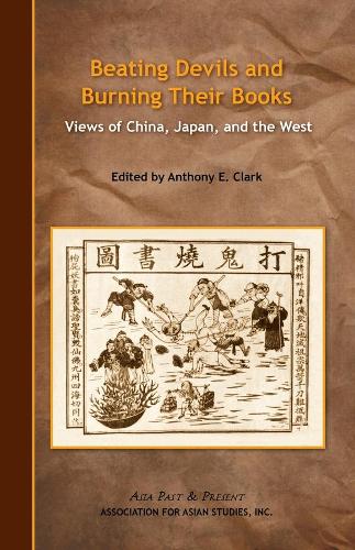 Паперова книга «Beating Devils and Burning Their Books – Views of China, Japan, and the West», автор Ентоні Кларк - фото №1