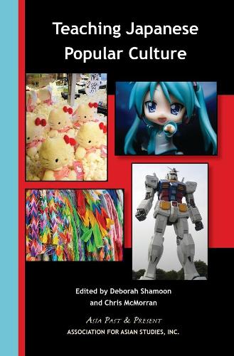 Паперова книга «Teaching Japanese Popular Culture», авторів Крис Макморран, Дебора Шамун - фото №1