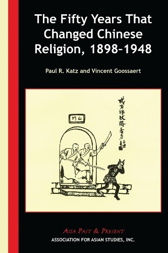 Бумажная книга «The Fifty Years That Changed Chinese Religion, 1898–1948», авторов Пол Р. Кац, Винсент Гуссэрт - фото №1
