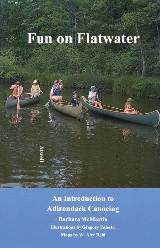 Бумажная книга «Fun On Flatwater: An Introduction to Adirondack Canoeing», автор Барбара Макмартин - фото №1