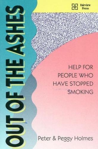 Паперова книга «Out of the Ashes: Help for People Who Have Stopped Smoking», авторів Пеггі Холмс, Пітер Холмс - фото №1